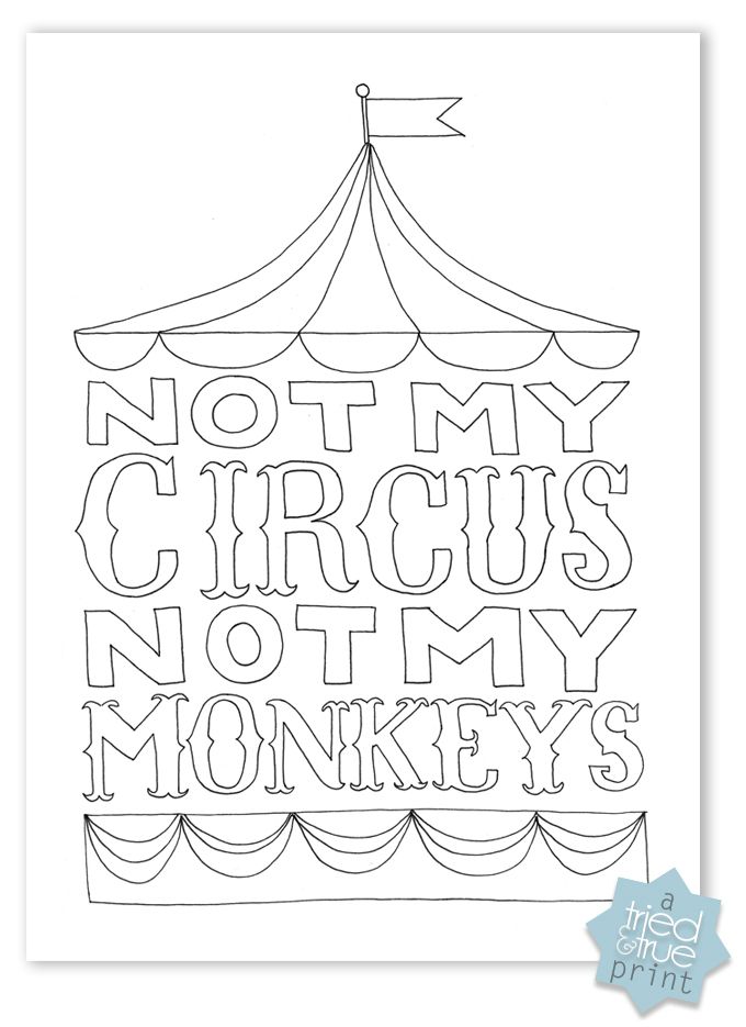 680x935 Not My Circus Not My Monkeys Free Printables Citat Och Inspiration
