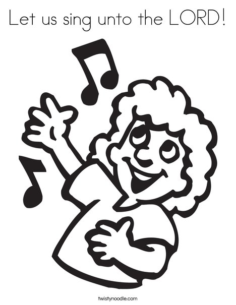 468x605 Let Us Sing Unto The Lord Coloring Page