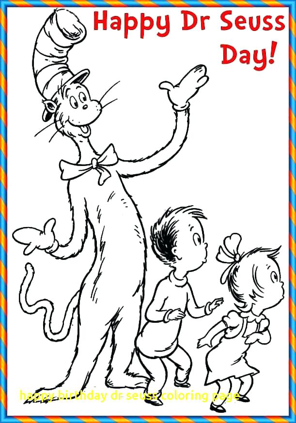 611x874 Dr Suess Coloring Page Happy Birthday Coloring Page With Superb