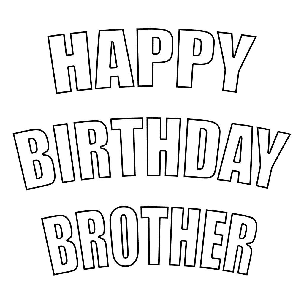1024x1024 Happy Birthday Brother Coloring Page