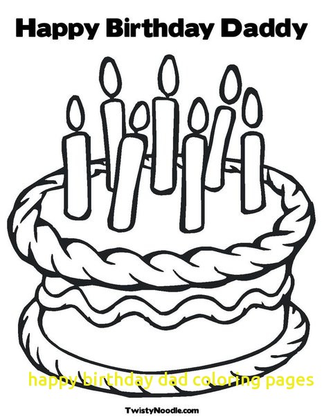 468x605 Happy Birthday Dad Coloring Pages With Happy Birthday Dad Coloring