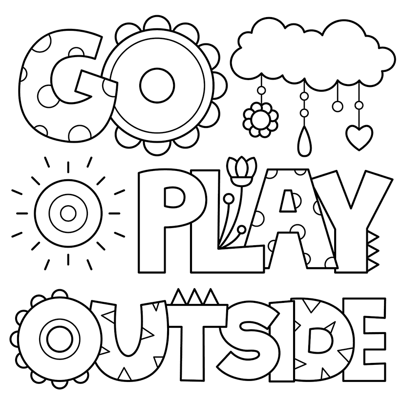 825x825 Go Play Outside Free Coloring Page General, Kids, Quotes