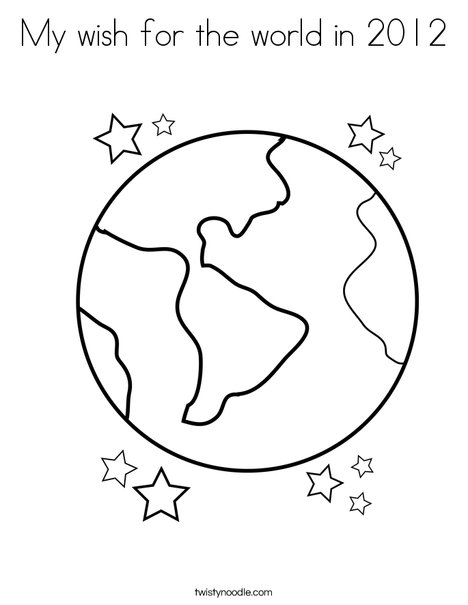 468x605 My Wish For The World In 2012 Coloring Page Twisty Noodle Pages